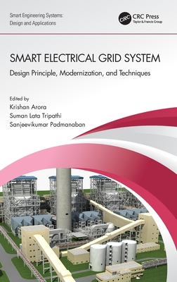 Smart Electrical Grid System: Design Principle, Modernization, and Techniques (Smart Engineering Systems: Design and Applications)