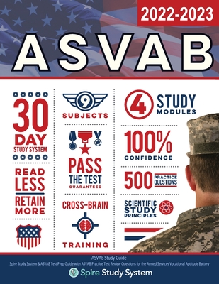 ASVAB Study Guide: Spire Study System & ASVAB Test Prep Guide with ASVAB Practice Test Review Questions for the Armed Services Vocational