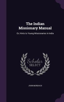 Cover for The Indian Missionary Manual