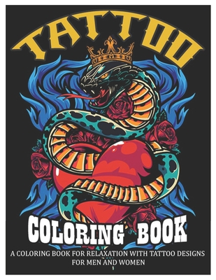Tattoo Coloring Book: An Adult Coloring Book with Awesome and Relaxing  Tattoo Designs 200 Coloring Pages for Men and Women Coloring Pages Vo  (Paperback) | Quail Ridge Books