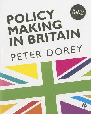 Policy Making in Britain By Peter Dorey Cover Image