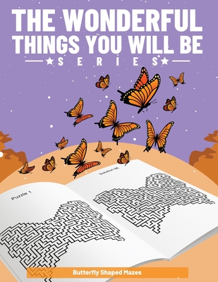 The Wonderful Things You Will Be: For Little Kids Age 2-4, 4-8, Boys,  Girls, Preschool and Kindergarten - Easy and Fun Educational Coloring Pages  of A (Paperback)