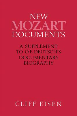 New Mozart Documents: A Supplement to O.E.Deutsch's Documentary Biography By Cliff Eisen Cover Image