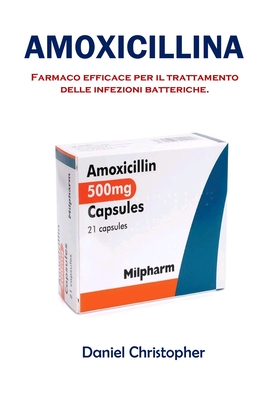 Amoxicillina: Farmaco efficace per il trattamento delle infezioni batteriche. By Daniel Christopher Cover Image