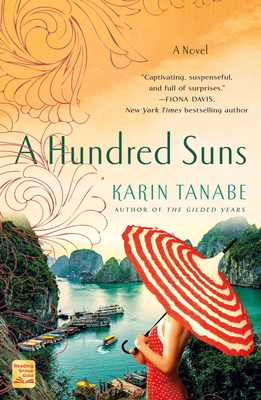 A Hundred Suns: A Novel By Karin Tanabe Cover Image