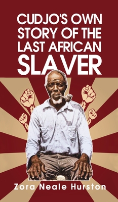 Cudjo's Own Story Of The Last African Slavery Hardcover Cover Image