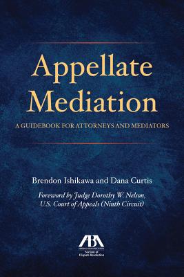 Appellate Mediation: A Guidebook for Attorneys and Mediators Cover Image