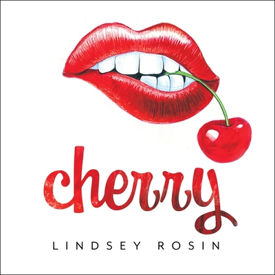 Cherry By Lindsey Rosin, Amanda Dolan (Read by) Cover Image