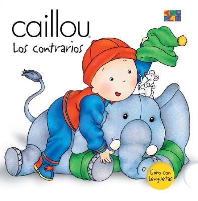 Contrarios (What's the Difference?) (Caillou (Board Books)) By Fabian Savary Cover Image