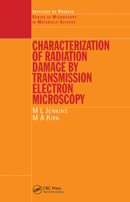 Characterisation of Radiation Damage by Transmission Electron Microscopy (Microscopy in Materials Science) Cover Image