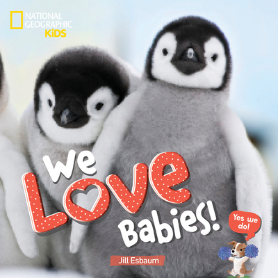 We Love Babies! By Jill Esbaum Cover Image