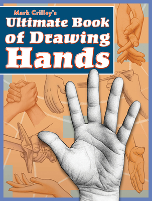 Mark Crilley's Ultimate Book of Drawing Hands By Mark Crilley Cover Image