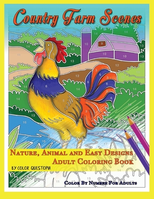 Country Farm Scenes Color By Number For Adults - Nature, Animal and Easy Designs - Adult Coloring Book (Adult Color by Number #3)