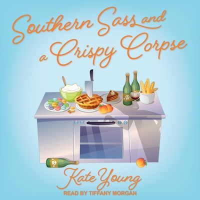 Southern Sass and a Crispy Corpse By Kate Young, Tiffany Morgan (Read by) Cover Image