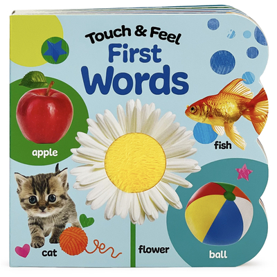 Touch and Feel First Words By Cottage Door Press (Editor), Rose Nestling, Fhiona Galloway (Illustrator) Cover Image