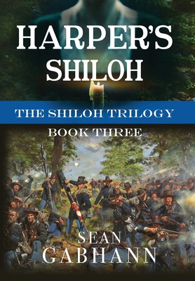 Harper's Shiloh: A Novel of the First Bloodiest Battle By Sean Kevin Gabhann Cover Image