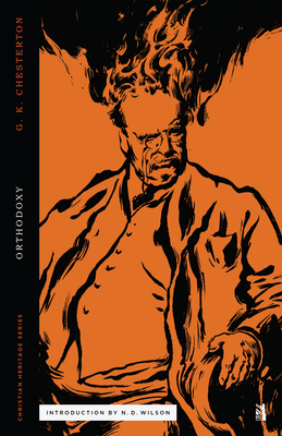 Orthodoxy (Christian Heritage) By G. K. Chesterton, N. D. Wilson (Introduction by) Cover Image