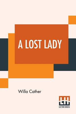 A Lost Lady By Willa Cather Cover Image