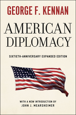 American Diplomacy: Sixtieth-Anniversary Expanded Edition (Walgreen Foundation Lectures)