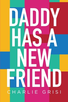 Cover for Daddy Has A New Friend