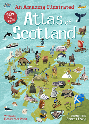 An Amazing Illustrated Atlas of Scotland Cover Image