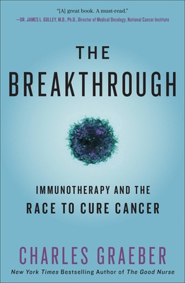The Breakthrough: Immunotherapy and the Race to Cure Cancer Cover Image