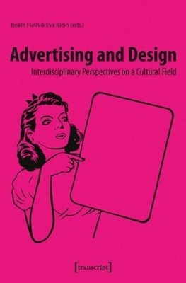 Advertising and Design: Interdisciplinary Perspectives on a Cultural Field Cover Image