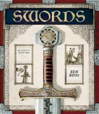 Swords: An Artist's Devotion By Ben Boos, Ben Boos (Illustrator) Cover Image