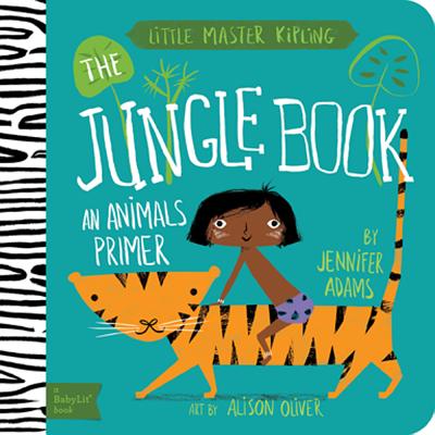 The Jungle Book: A Babylit(r) Animals Primer (BabyLit Books) By Jennifer Adams, Alison Oliver (Illustrator) Cover Image
