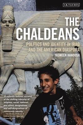 The Chaldeans: Politics and Identity in Iraq and the American Diaspora Cover Image