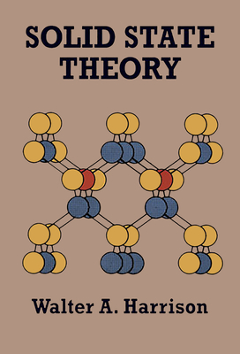 Solid State Theory (Dover Books on Physics) By Walter A. Harrison Cover Image