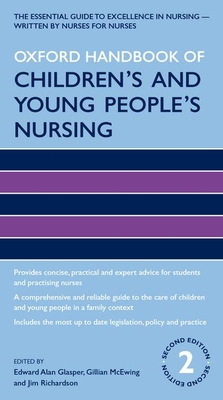 Oxford Handbook of Children's and Young People's Nursing (Oxford Handbooks in Nursing)