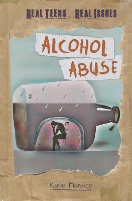 Alcohol Abuse By Katie Marsico Cover Image