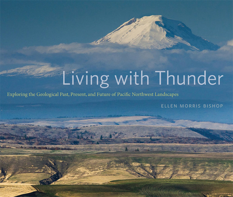 Living with Thunder: Exploring the Geologic Past, Present, and Future of Pacific Northwest Landscapes Cover Image