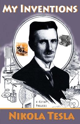 My Inventions: [Illustrated & Biography Added] (Paperback