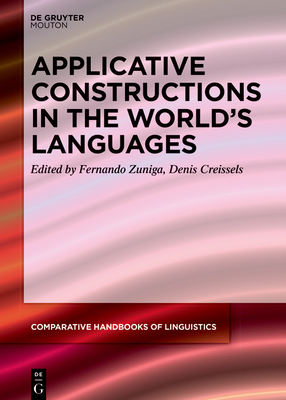 Applicative Constructions in the World's Languages (Comparative Handbooks of Linguistics [chl] #7)