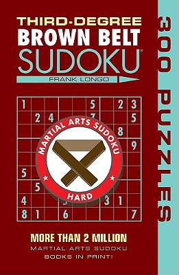 Third-Degree Brown Belt Sudoku(r) (Martial Arts Puzzles) By Frank Longo Cover Image