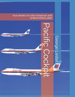 Pacific Cockpit: True Stories of a Pan American and United Airlines Pilot Cover Image