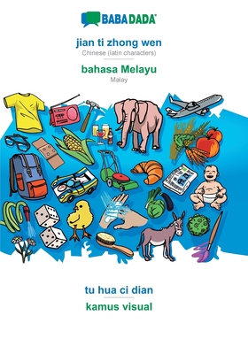 BABADADA, jian ti zhong wen - bahasa Melayu, tu hua ci dian - kamus visual: Chinese (latin characters) - Malay, visual dictionary Cover Image