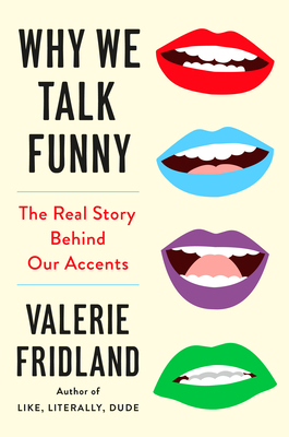 Why We Talk Funny: The Real Story Behind Our Accents