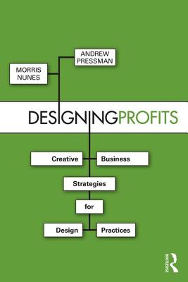 Designing Profits: Creative Business Strategies for Design Practices Cover Image