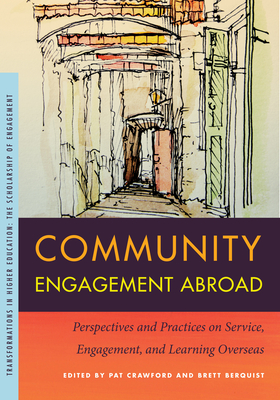 Community Engagement Abroad: Perspectives and Practices on Service, Engagement, and Learning Overseas (Transformations in Higher Education)
