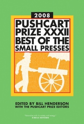 The Pushcart Prize XXXII: Best of the Small Presses 2008 Edition (The Pushcart Prize Anthologies #32) Cover Image