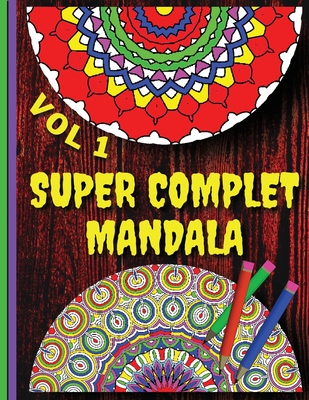 Super Complet Mandala Vol 1: Relaxing, Anti-Stress Dot To Dot