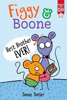 Best Brother Ever!: Ready-to-Read Graphics Level 1 (Figgy & Boone)