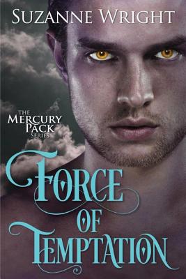 Force of Temptation (Mercury Pack #2) By Suzanne Wright Cover Image