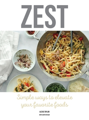 Zest: Simple ways to elevate your favorite foods