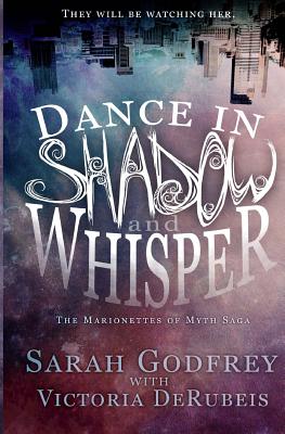 Dance in Shadow and Whisper (Marionettes of Myth #1)