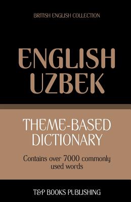 Theme-based dictionary British English-Uzbek - 7000 words By Andrey Taranov Cover Image