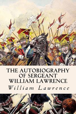 The Autobiography of Sergeant William Lawrence Cover Image